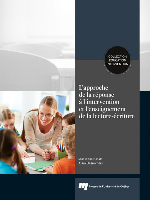 Title details for L' approche de la réponse à l'intervention et l'enseignement de la lecture-écriture by Alain Desrochers - Wait list